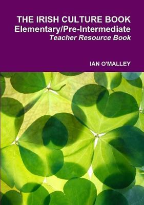 The Irish Culture Book Elementary/Pre-Inter Teacher Book - Ian O'Malley - cover