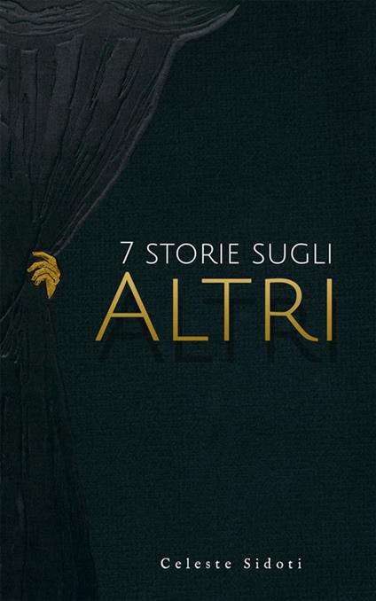 7 storie sugli altri - Celeste Sidoti - ebook