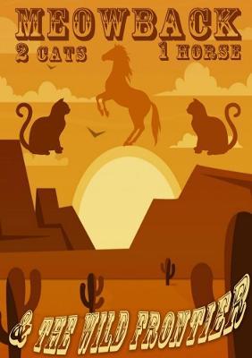 Meowback: 2 Cats, 1 Horse & the Wild Frontier - Poo 6 - Bicky Hayden - cover