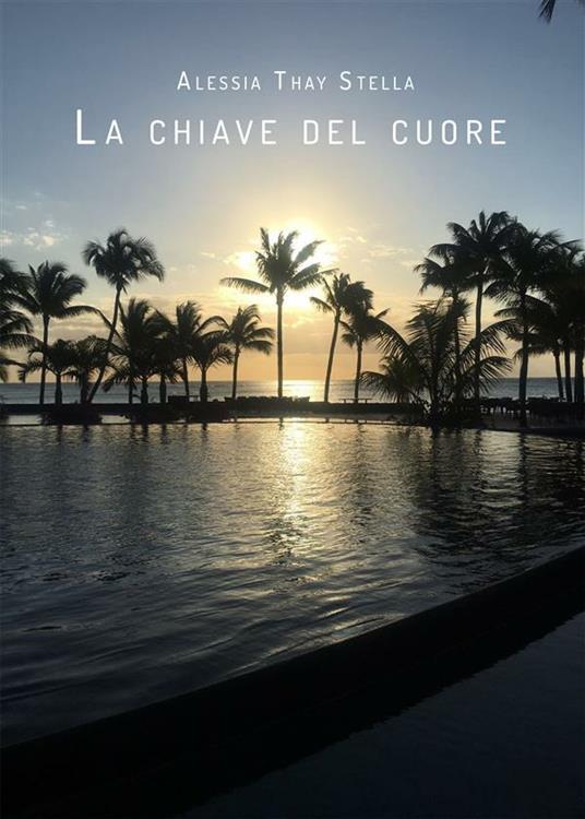 La chiave del cuore - Alessia Thay Stella - ebook