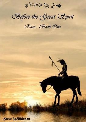 Before the Great Spirit - Steve Wilkinson - cover