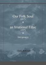Our Folk Soul and An Irrational Ethic