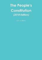 The People's Constitution (2018 Edition) - John Andrews - cover