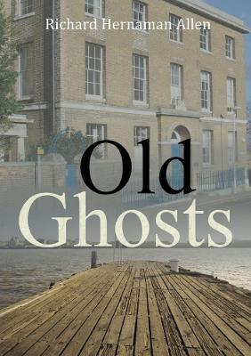 Old Ghosts - Richard Hernaman Allen - cover