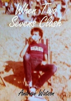 When Two Sevens Clash - Andrew Watson - cover