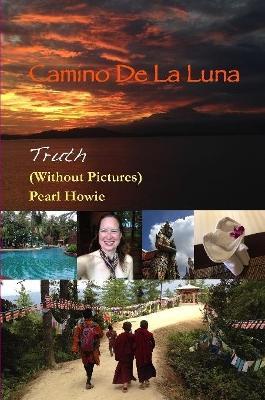 Camino De La Luna - Truth (Without Pictures) - Pearl Howie - cover