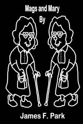 Mags and Mary - James F Park - cover