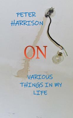 On Various Things in My Life - Peter Harrison - cover