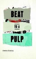 Beat To A Pulp - Jason Disley - cover