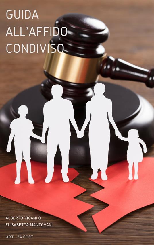 Guida Breve all'Affido Condiviso dei Figli - Elisabetta Mantovani,Alberto Vigani - ebook