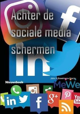 Achter de sociale media schermen - John Baselmans - cover