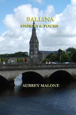 Ballina Stories and Poems - Aubrey Malone - cover