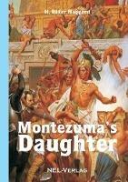 Montezuma's Daughter - Henry Rider Haggard - cover
