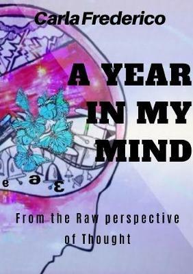 A Year in My Mind, From the Raw Perspective of Thought - Carla Frederico - cover