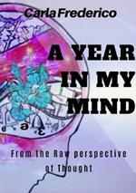 A Year in My Mind, From the Raw Perspective of Thought