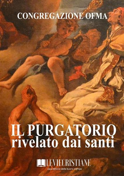 Il Purgatorio rivelato dai Santi - Congregazione OFMA (Curatore) - ebook