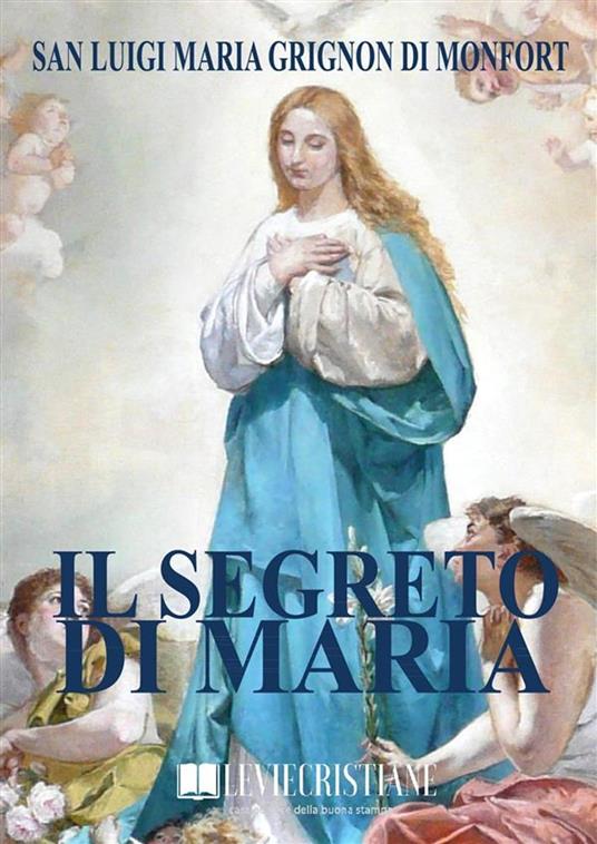 Il Segreto di Maria - Luigi Maria Grignon di Monfort - ebook