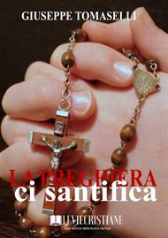 La Preghiera ci santifica