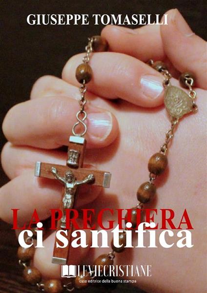 La Preghiera ci santifica - Giuseppe Tomaselli - ebook