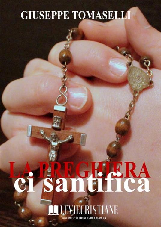 La Preghiera ci santifica - Giuseppe Tomaselli - ebook