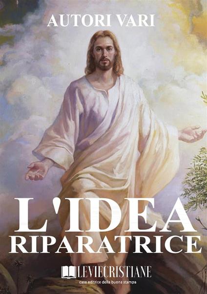 L'idea riparatrice - Autori vari - ebook