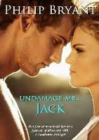 Undamage Me ... Jack - Philip Bryant - cover
