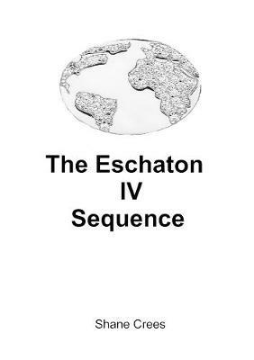 Eschaton IV Sequence - Shane Crees - cover