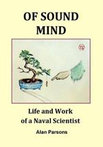 Of Sound Mind: Life and Work of a Naval Scientist