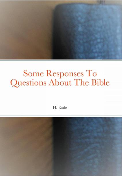 Some Responses To Questions About The Bible