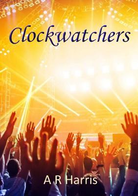 Clockwatchers - A R Harris - cover