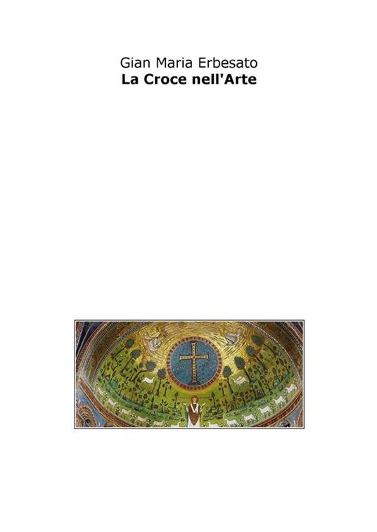 La croce nell'arte - Gian Maria Erbesato - ebook