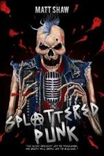 Splattered Punk: Turning The Gore, Violence and Sex Up To 