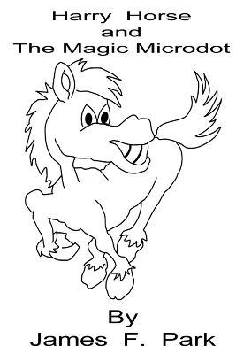 Harry Horse and The Magic Microdot - James F Park - cover