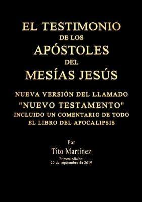 EL TESTIMONIO DE LOS APOSTOLES DEL MESIAS JESUS - tito Martinez - cover
