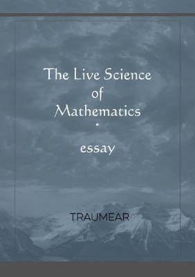 The Live Science of Mathematics - Traumear - cover