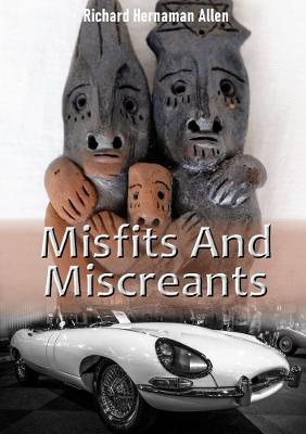 Misfits And Miscreants - Richard Hernaman Allen - cover