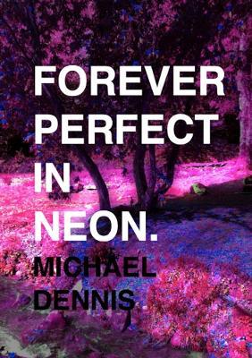 Forever Perfect In Neon - Michael Dennis - cover