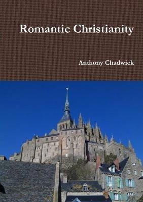 Romantic Christianity - Anthony Chadwick - cover