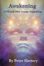 Awakening: UFOs and Other Strange Happenings