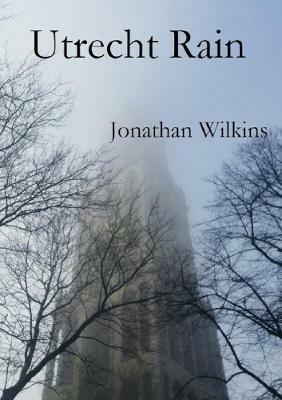Utrecht Rain - Jonathan Wilkins - cover