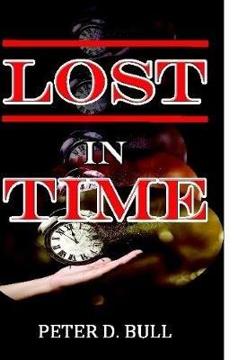 LOST IN TIME - Peter D. Bull - cover