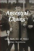 Ancestral Chains (DNA Part III of VIII) Allden Bloodline - Mark D Bishop - cover