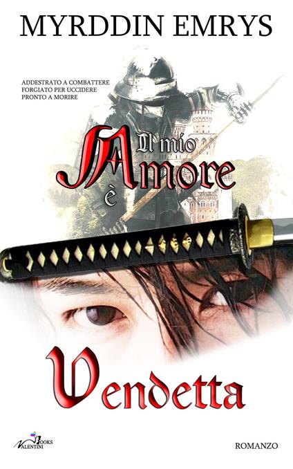 Il mio amore è vendetta - Myrddin Emrys - ebook