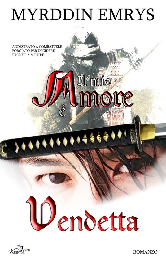 Il mio amore è vendetta - Myrddin Emrys - ebook