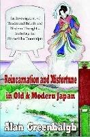 Reincarnation and Misfortune in Old & Modern Japan: An Investigation of Traditional Beliefs and Modern Thought - Including the Hatsushiba Transcripts - Alan Greenhalgh - cover