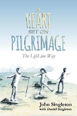 A Heart Set on Pilgrimage - Daniel Singleton,John Singleton - cover