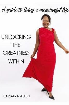 Unlocking the Greatness Within - Barbara Allen - cover