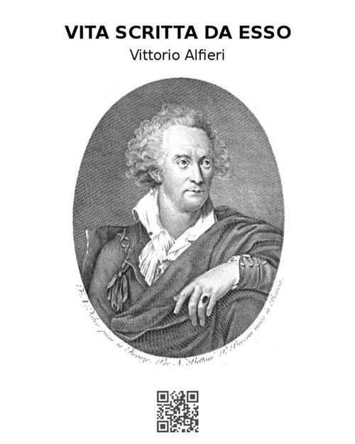 Vita di Vittorio Alfieri da Asti scritta da esso - Vittorio Alfieri - ebook