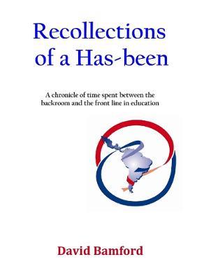Recollections of a Has-been - David Bamford - cover