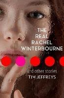 The Real Rachel Winterbourne and Other Stories - Tim Jeffreys - cover